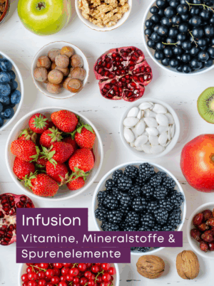 Vitamine, Mineralstoffe & Spurenelemente - Infusion